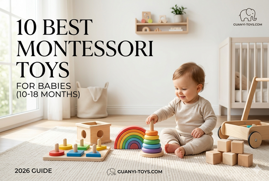 10 Best Montessori Toys for Babies 10-18 Months (2026 Guide)